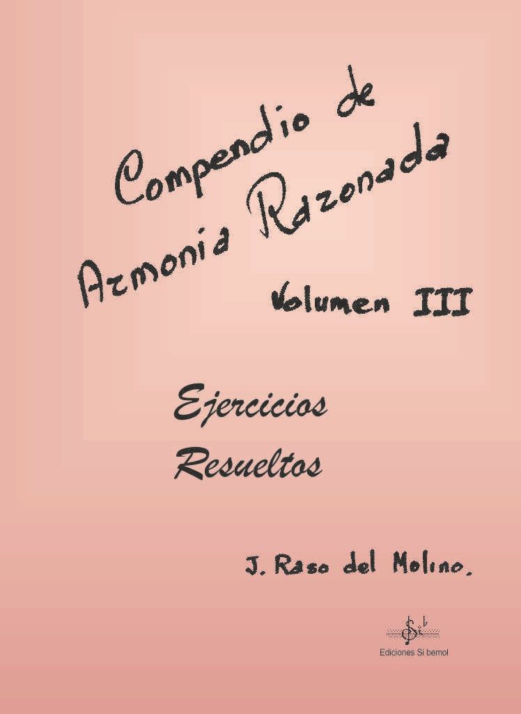 Compendio de Armonía Razonada Vol. 3 Ejercicios Resueltos