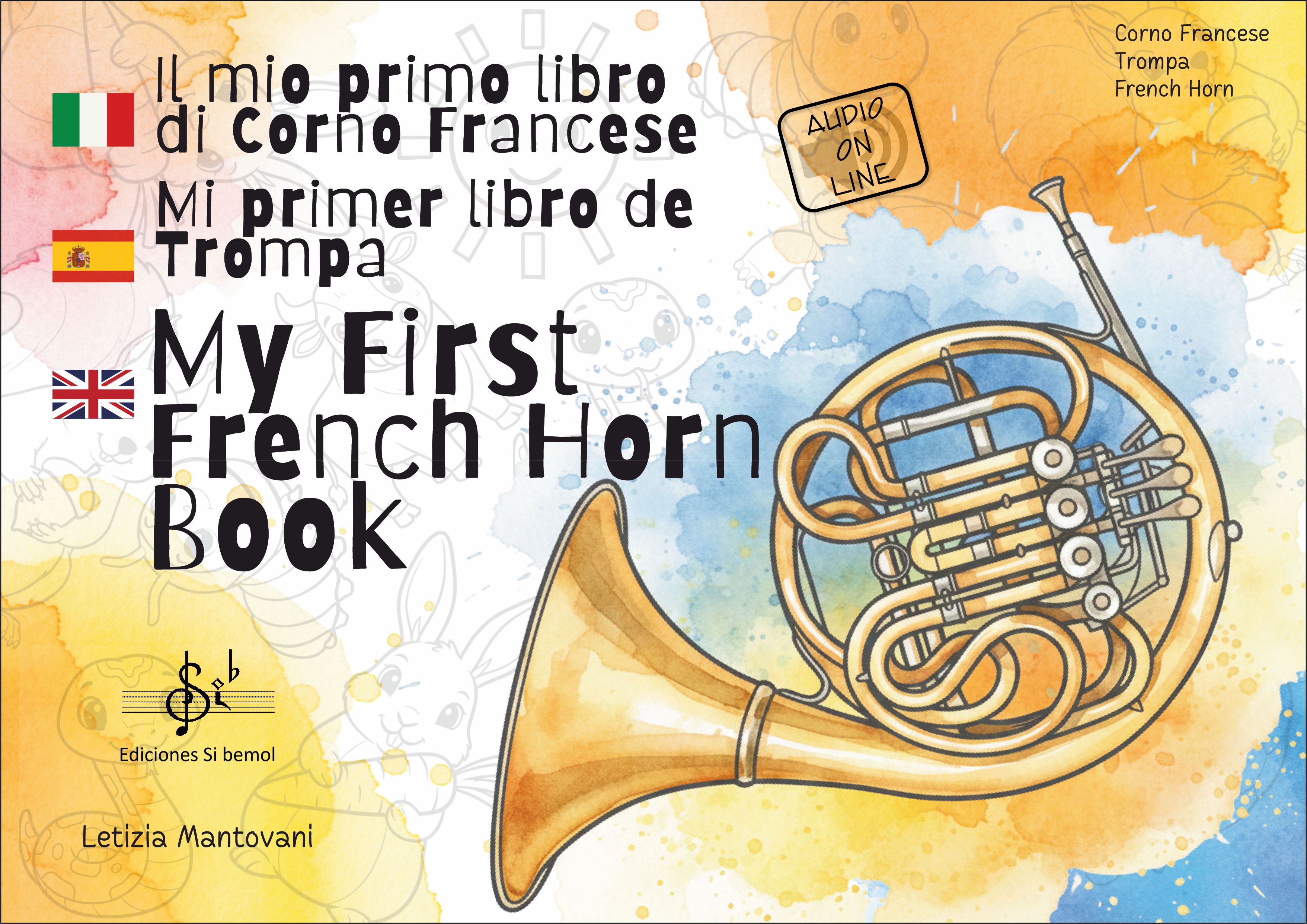 MI PRIMER LIBRO DE TROMPA -IL MIO PRIMO LIBRO DI CORNO FRANCESE - My First French Horn book