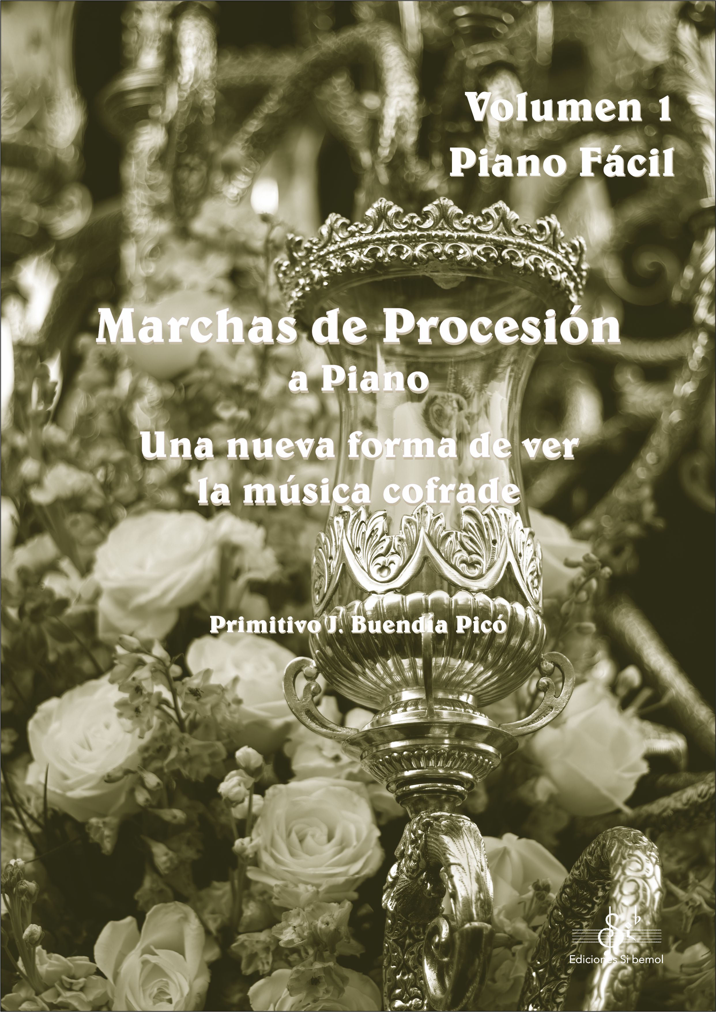 MARCHAS DE PROCESIÓN AL PIANO Volumen 1 Piano Fácil