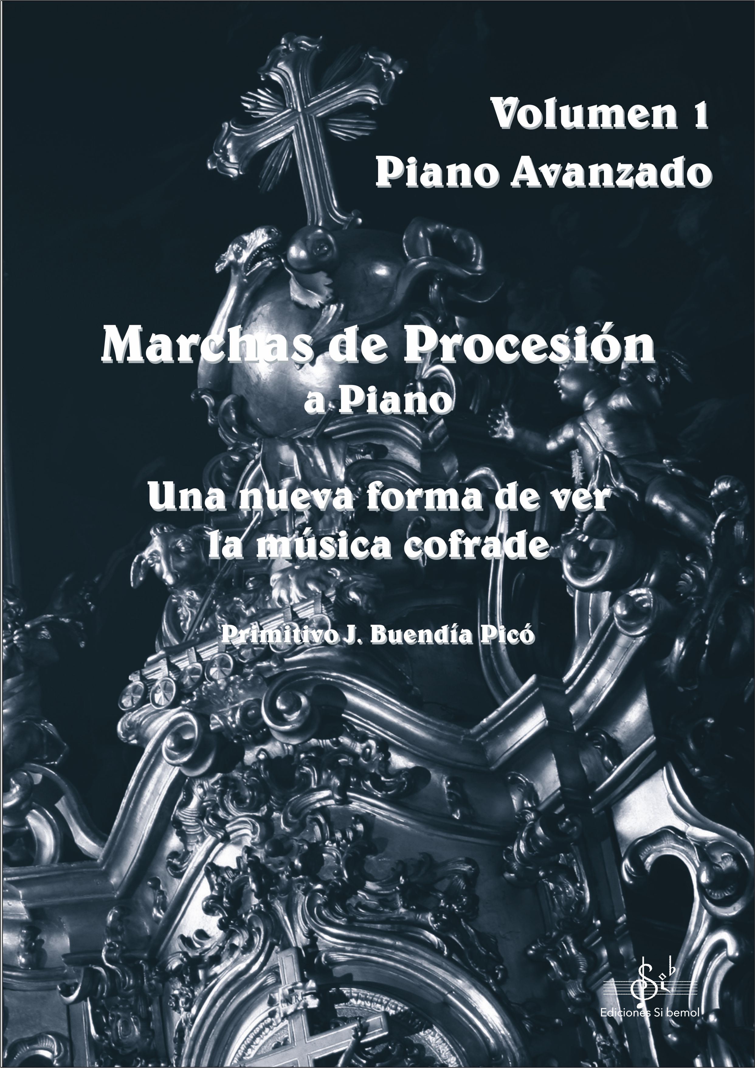 MARCHAS DE PROCESIÓN AL PIANO Volumen 1 Piano Avanzado