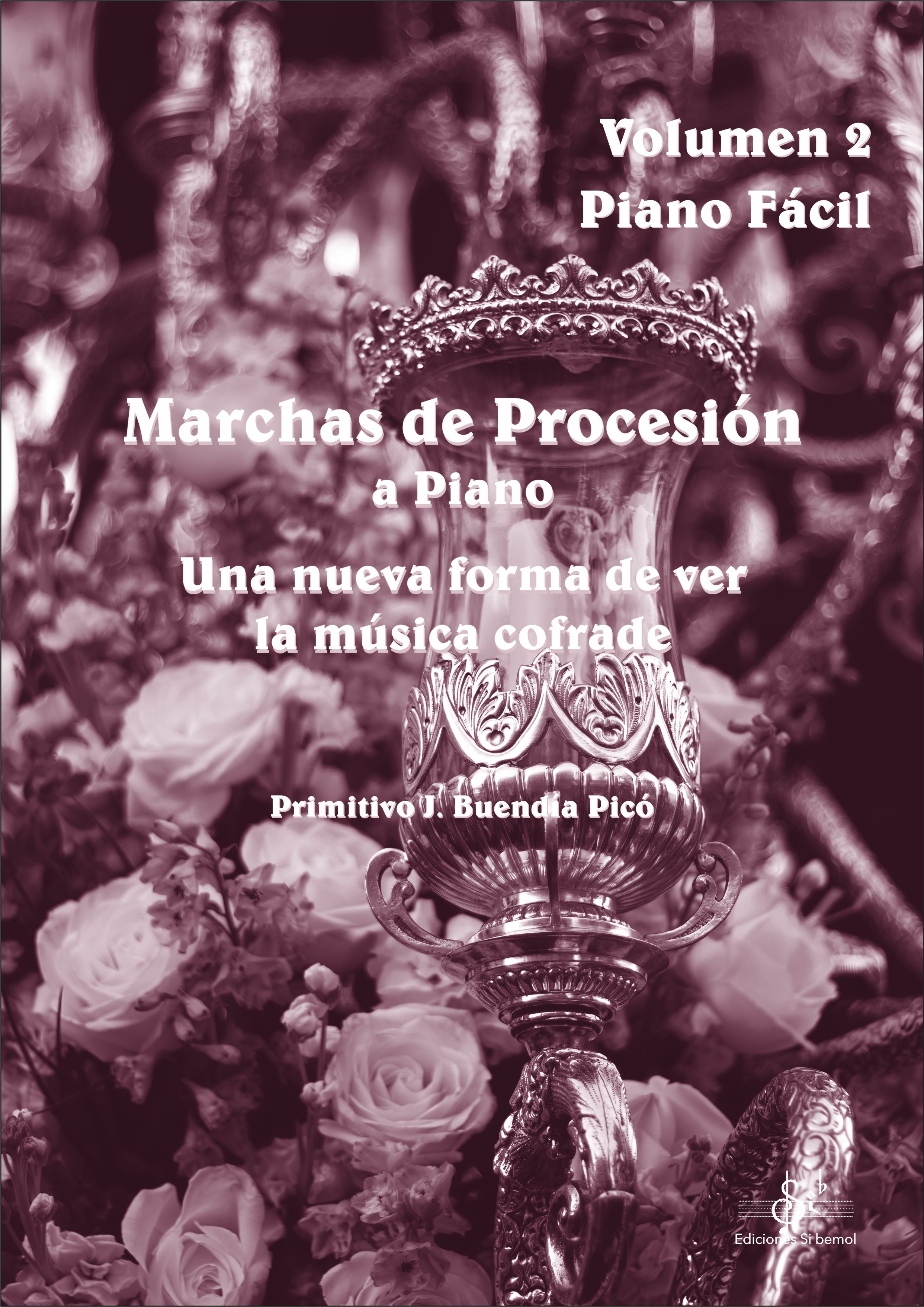 MARCHAS DE PROCESIÓN AL PIANO Volumen 2 Piano Fácil