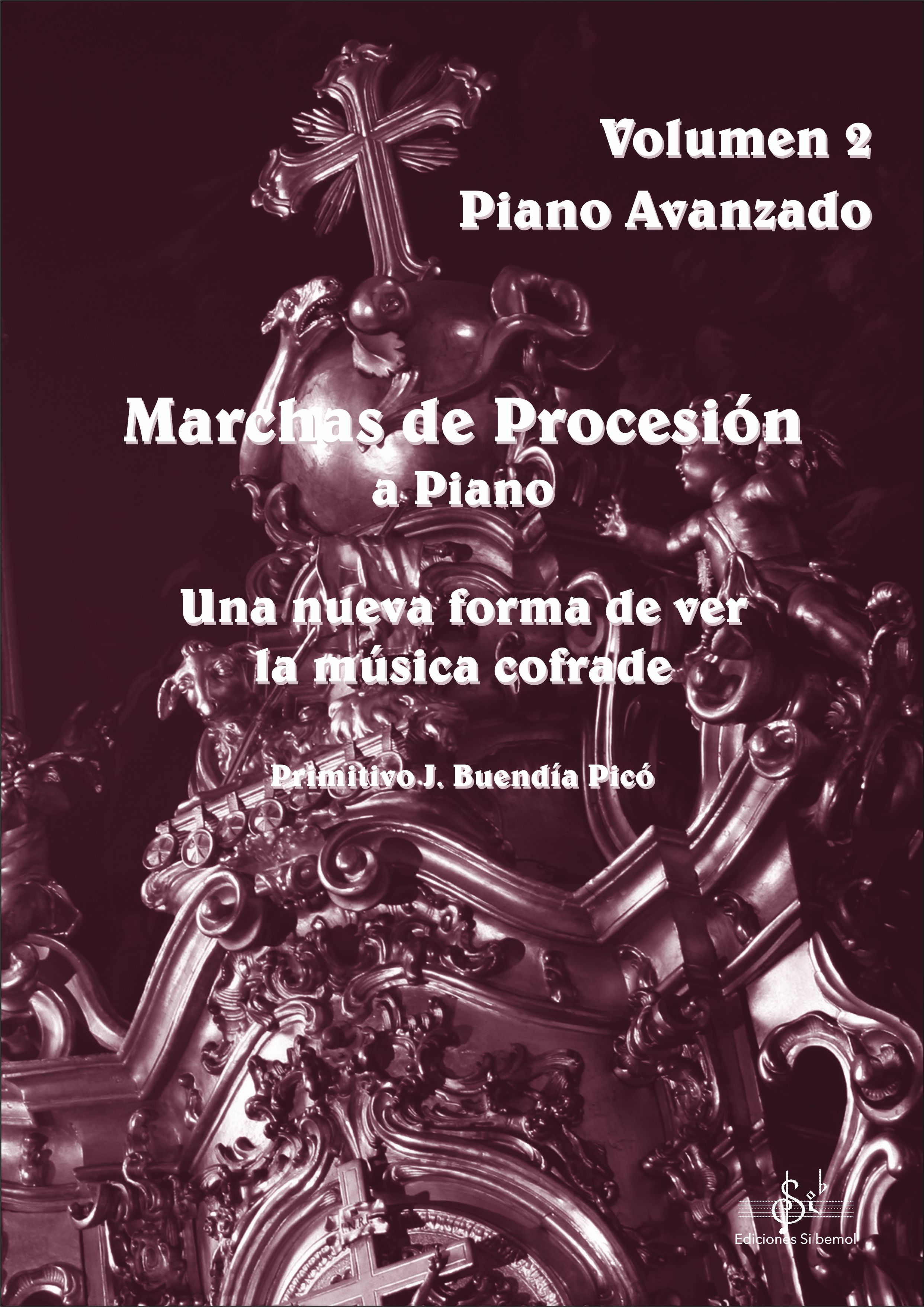 MARCHAS DE PROCESIÓN AL PIANO Volumen 2 Piano Avanzado