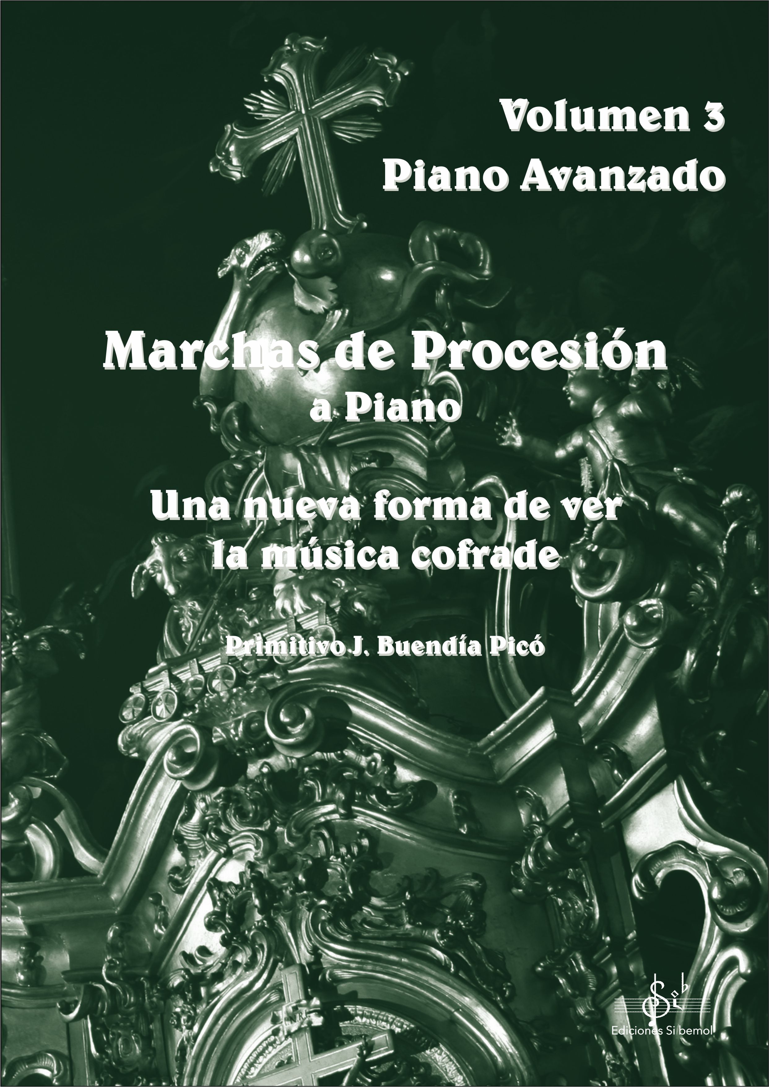 MARCHAS DE PROCESIÓN AL PIANO Volumen 3 Piano Avanzado